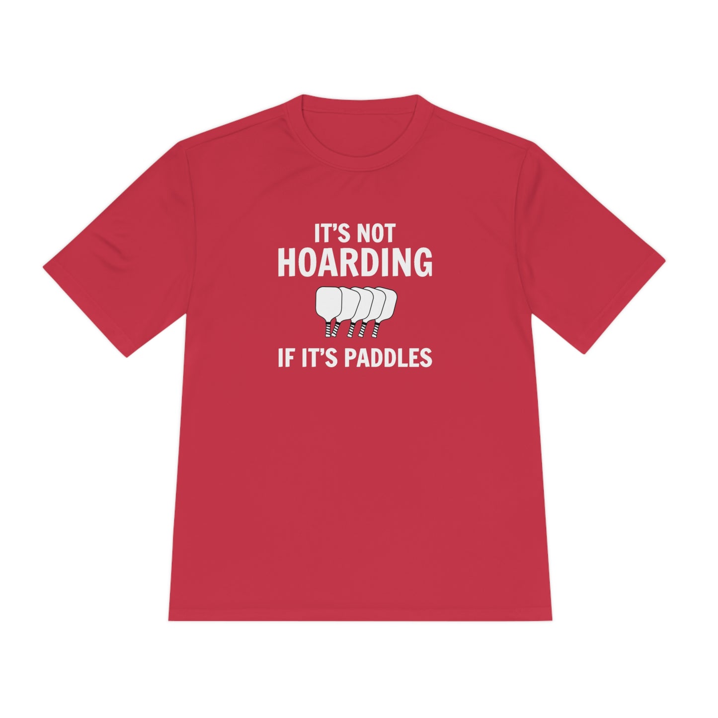 It's Not Hoarding If It's Paddles Unisex Performance Tee