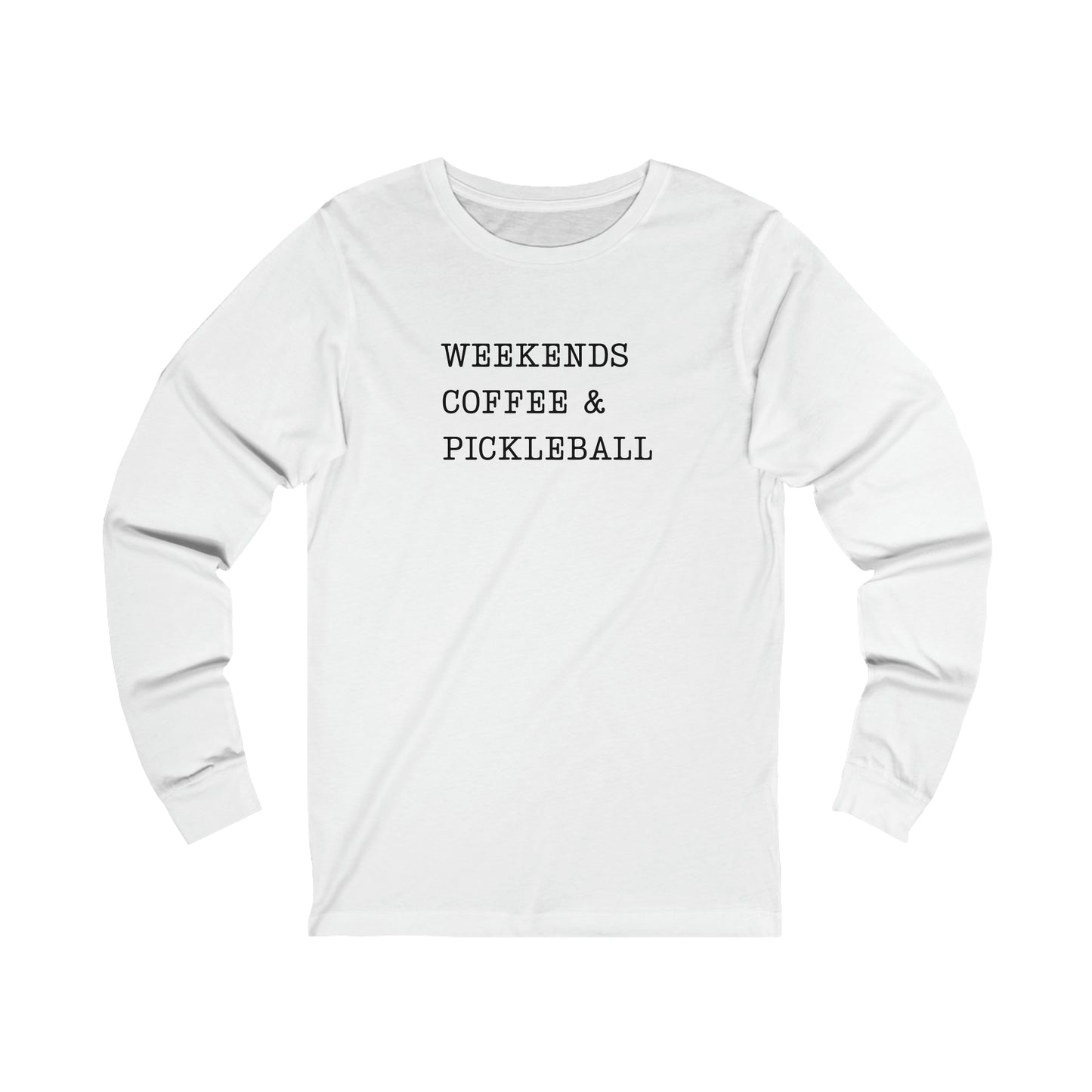 Weekends Coffee & Pickleball Unisex Long Sleeve Tee