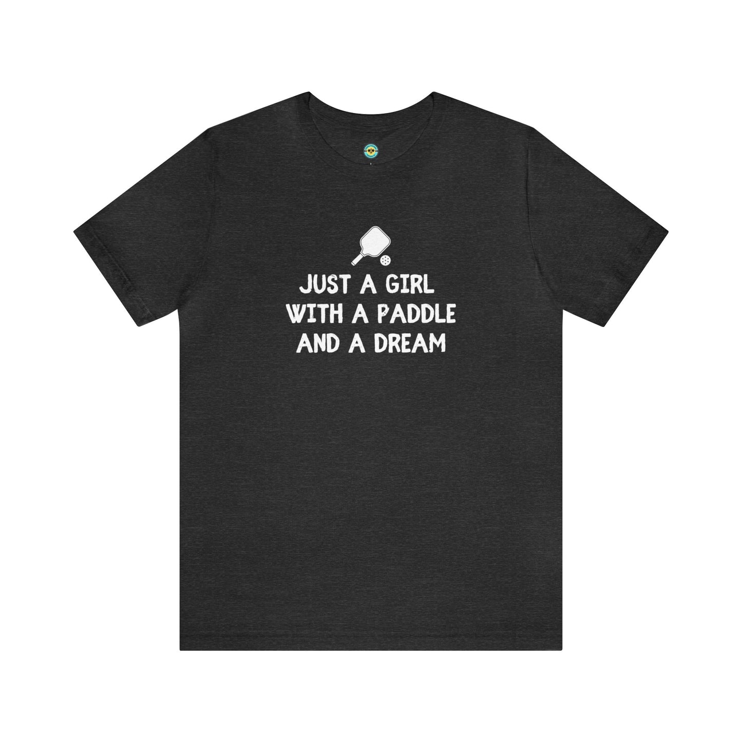 Just A Girl With A Paddle And A Dream Unisex Tee