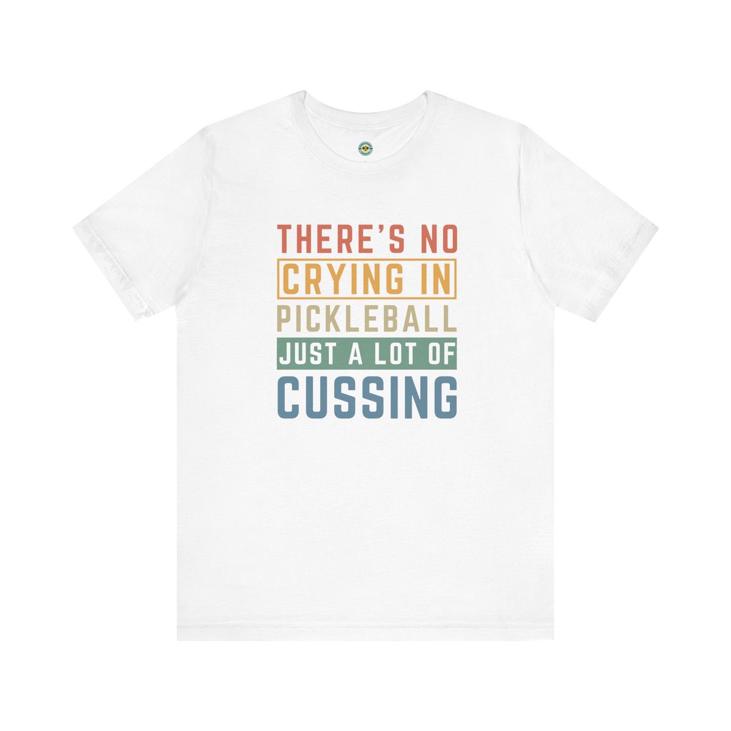 There's No Crying In Pickleball Unisex Tee