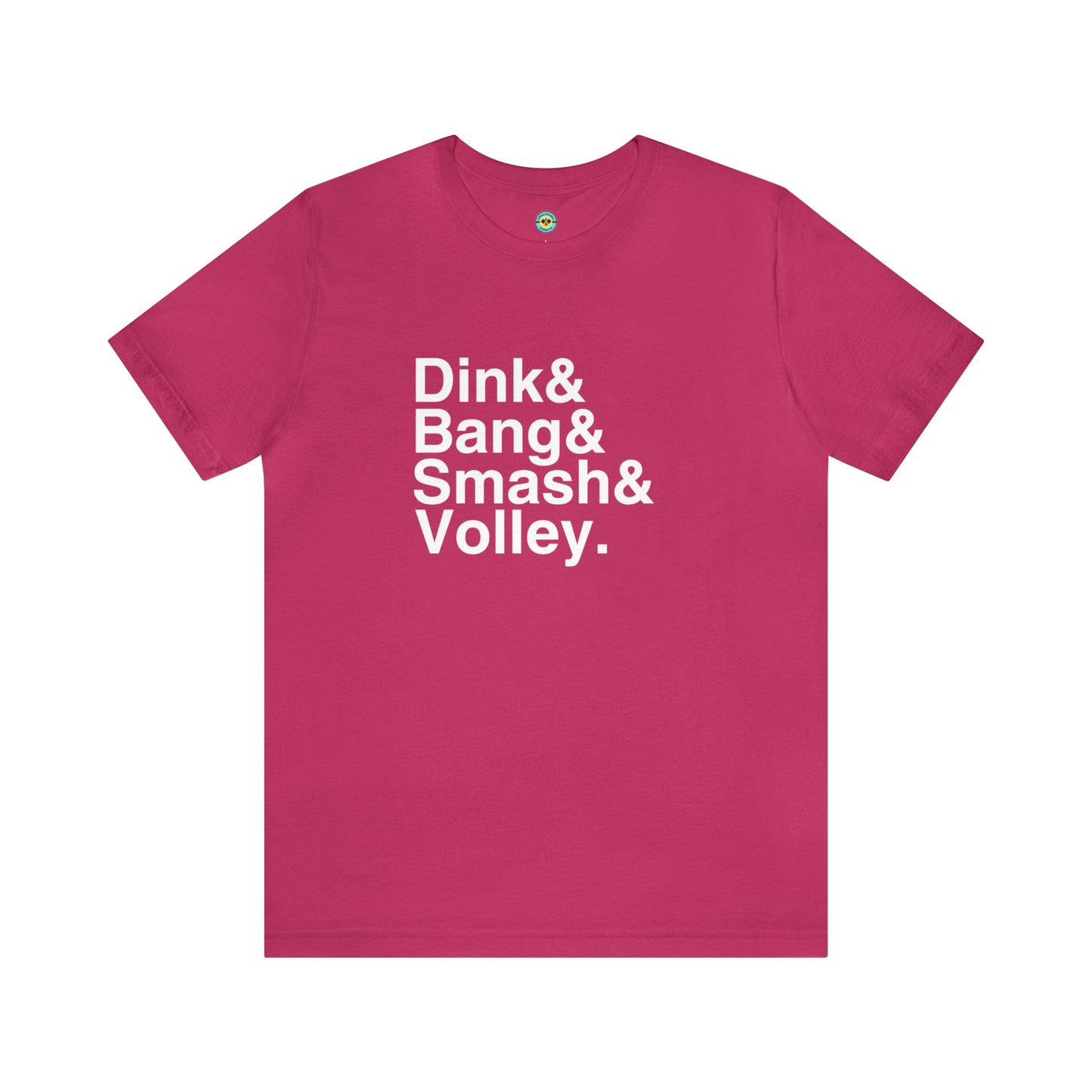 Dink&Bang&Smash&Volley. Unisex Tee