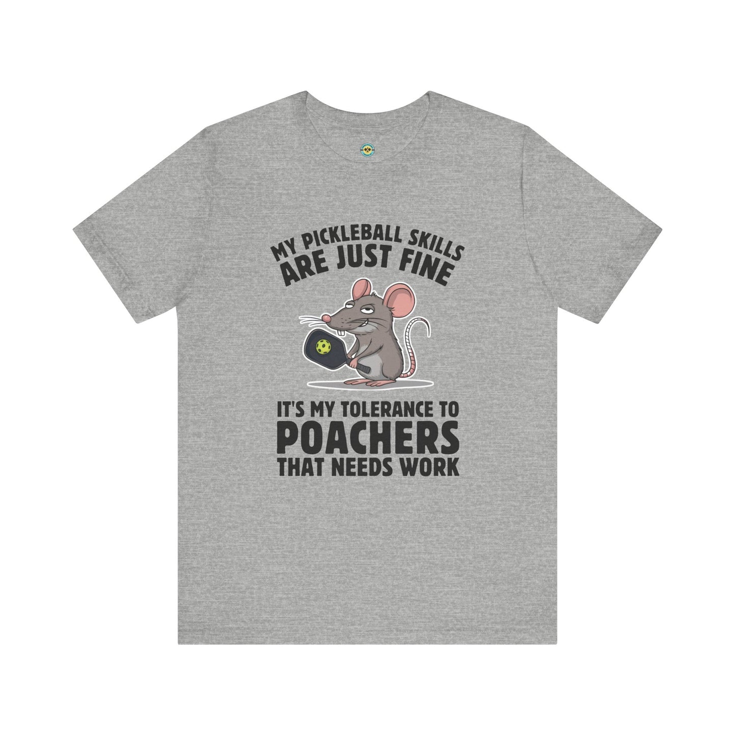 My Pickleball Skills Are Just Fine Unisex Tee