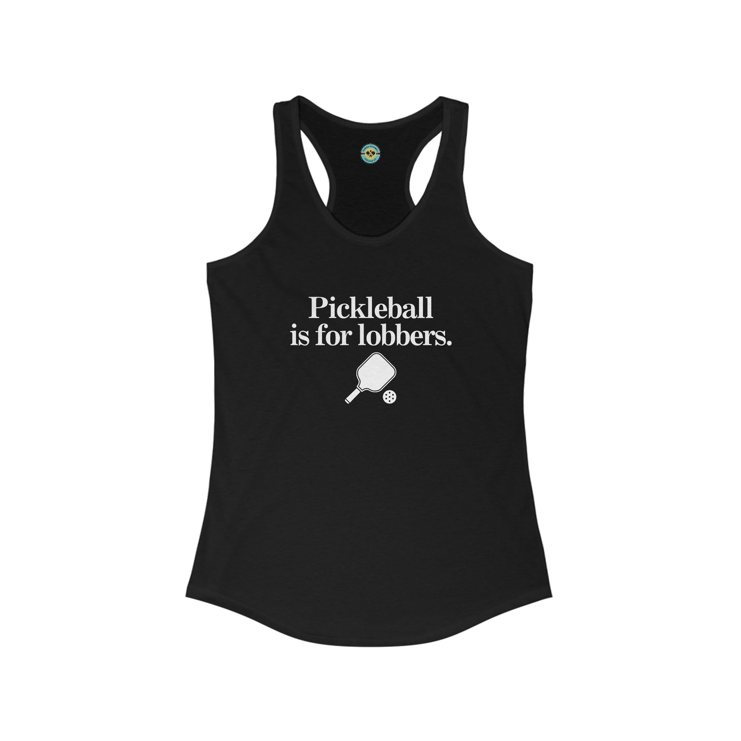 Pickleball Is For Lobbers Women's Racerback Tank