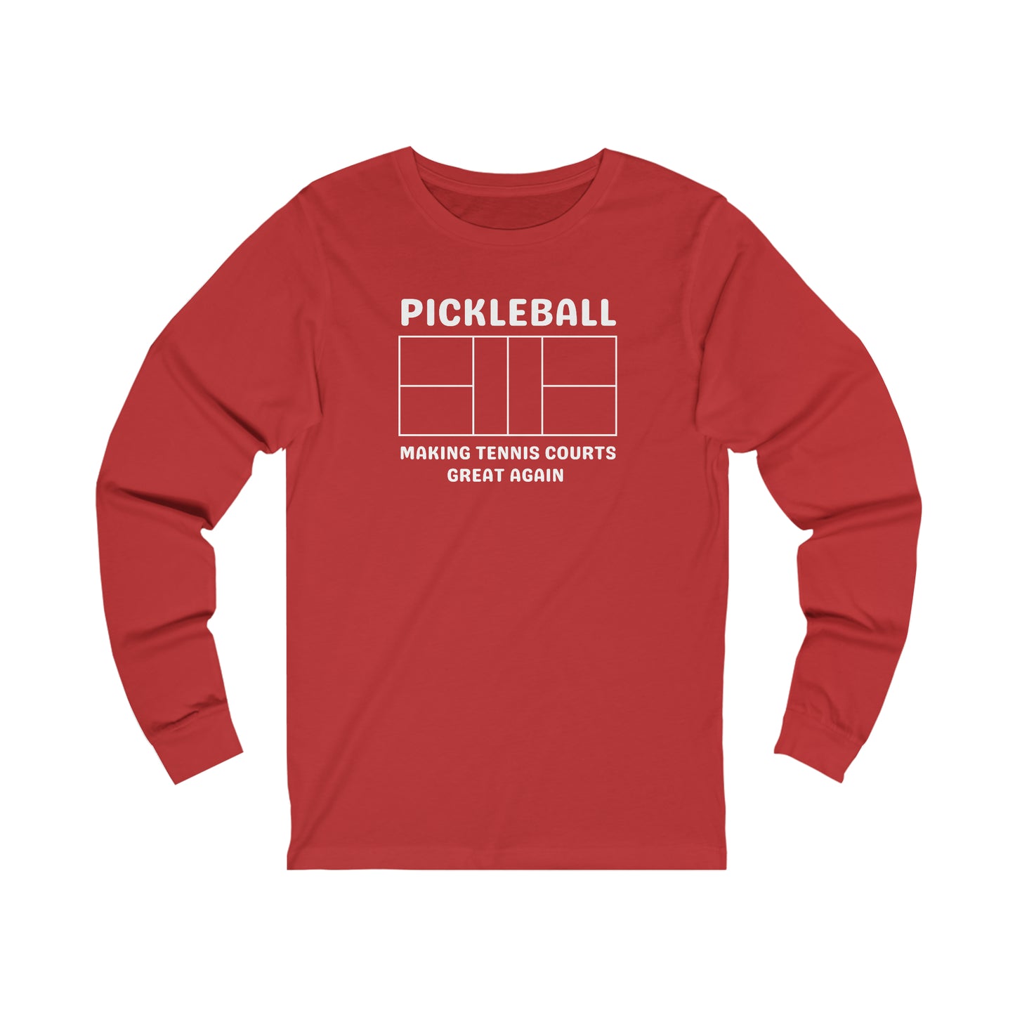 Pickleball Making Tennis Courts Great Again Long Sleeve Tee