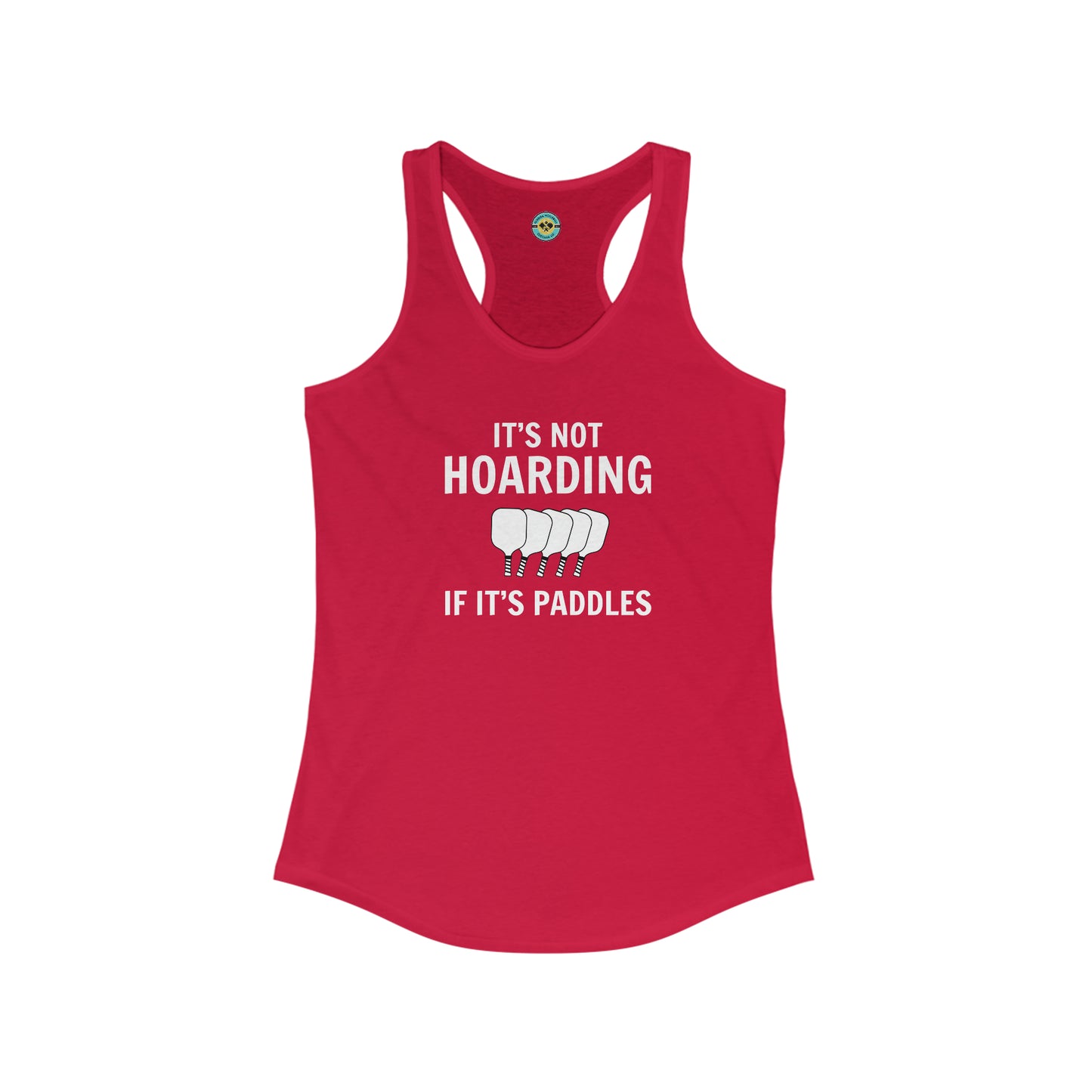 It's Not Hoarding If It's Paddles Racerback Tank