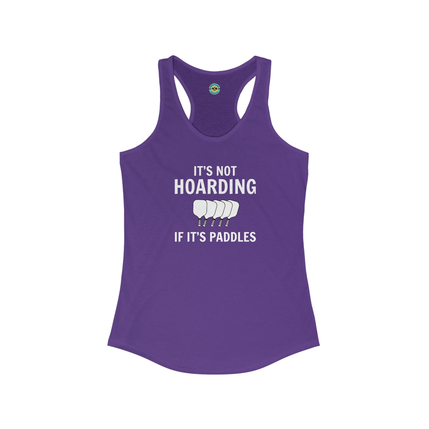 It's Not Hoarding If It's Paddles Racerback Tank