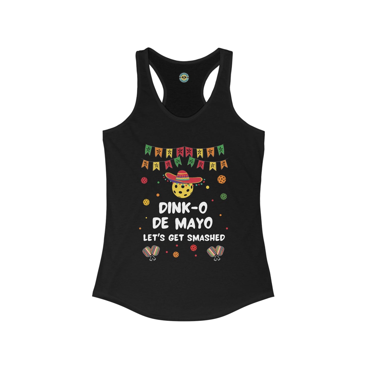 Dink-O De Mayo Let's Get Smashed Women's Racerback Tank