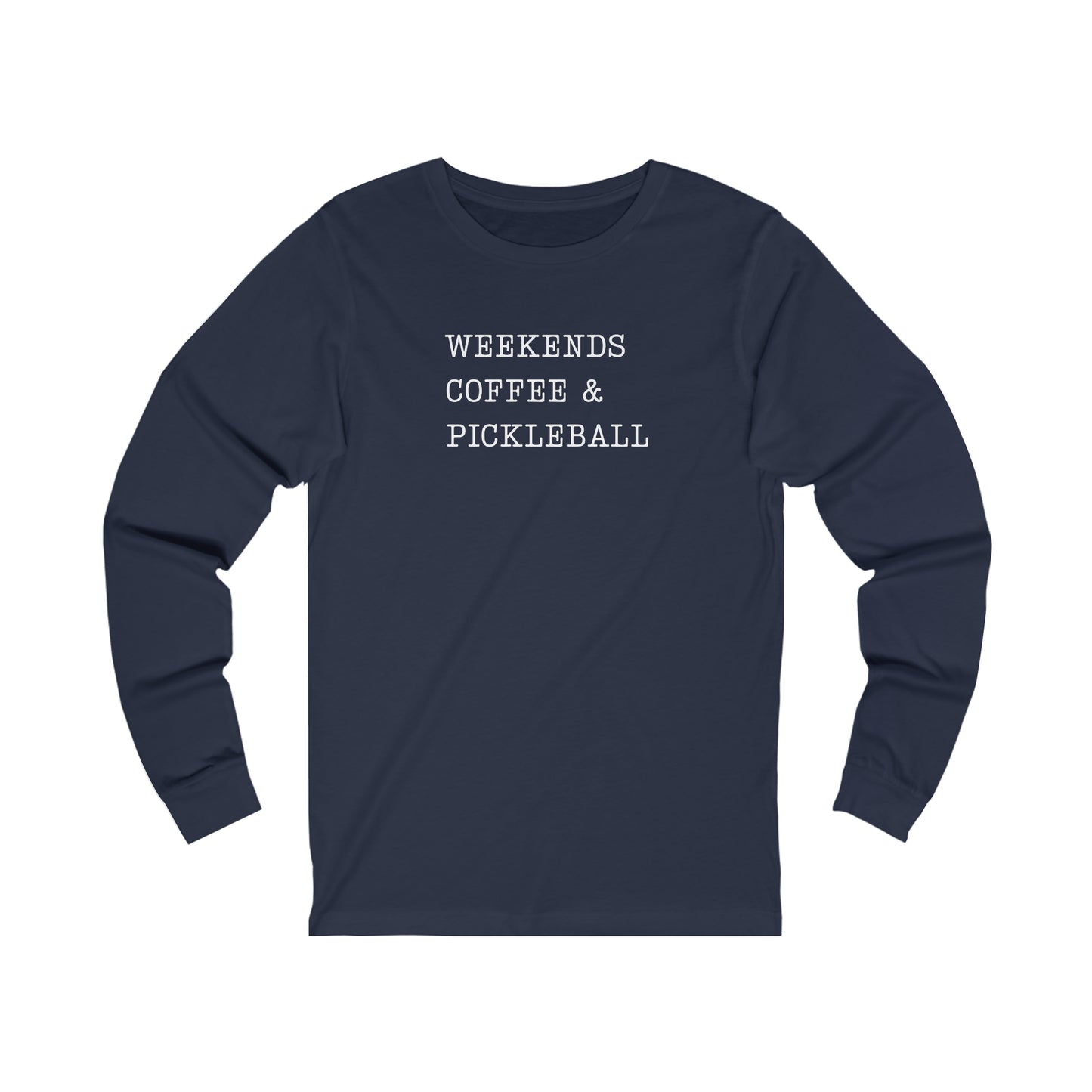 Weekends Coffee & Pickleball Unisex Long Sleeve Tee