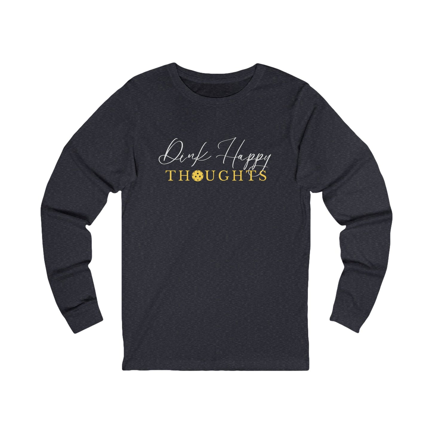 Dink Happy Thoughts Unisex Long Sleeve Tee