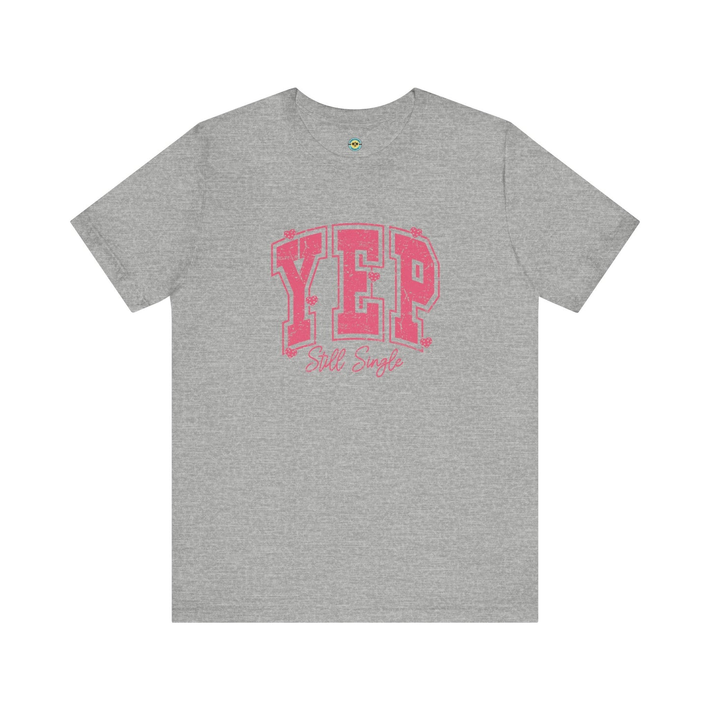 Yep Still Single Pickleball Unisex Tee