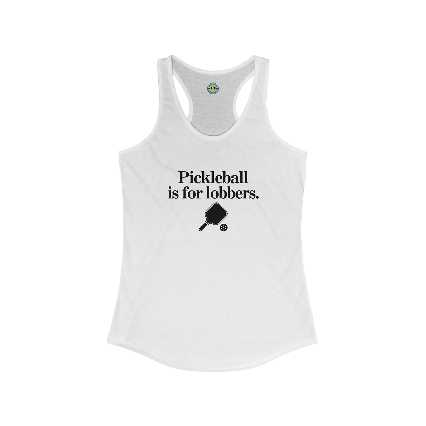 Pickleball Is For Lobbers Women's Racerback Tank