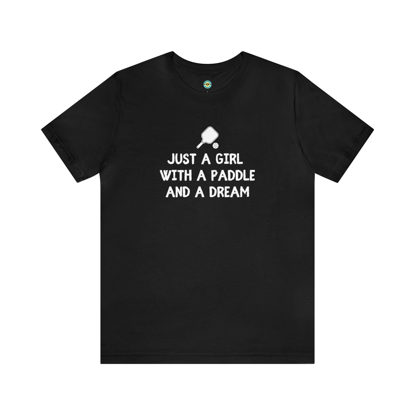 Just A Girl With A Paddle And A Dream Unisex Tee