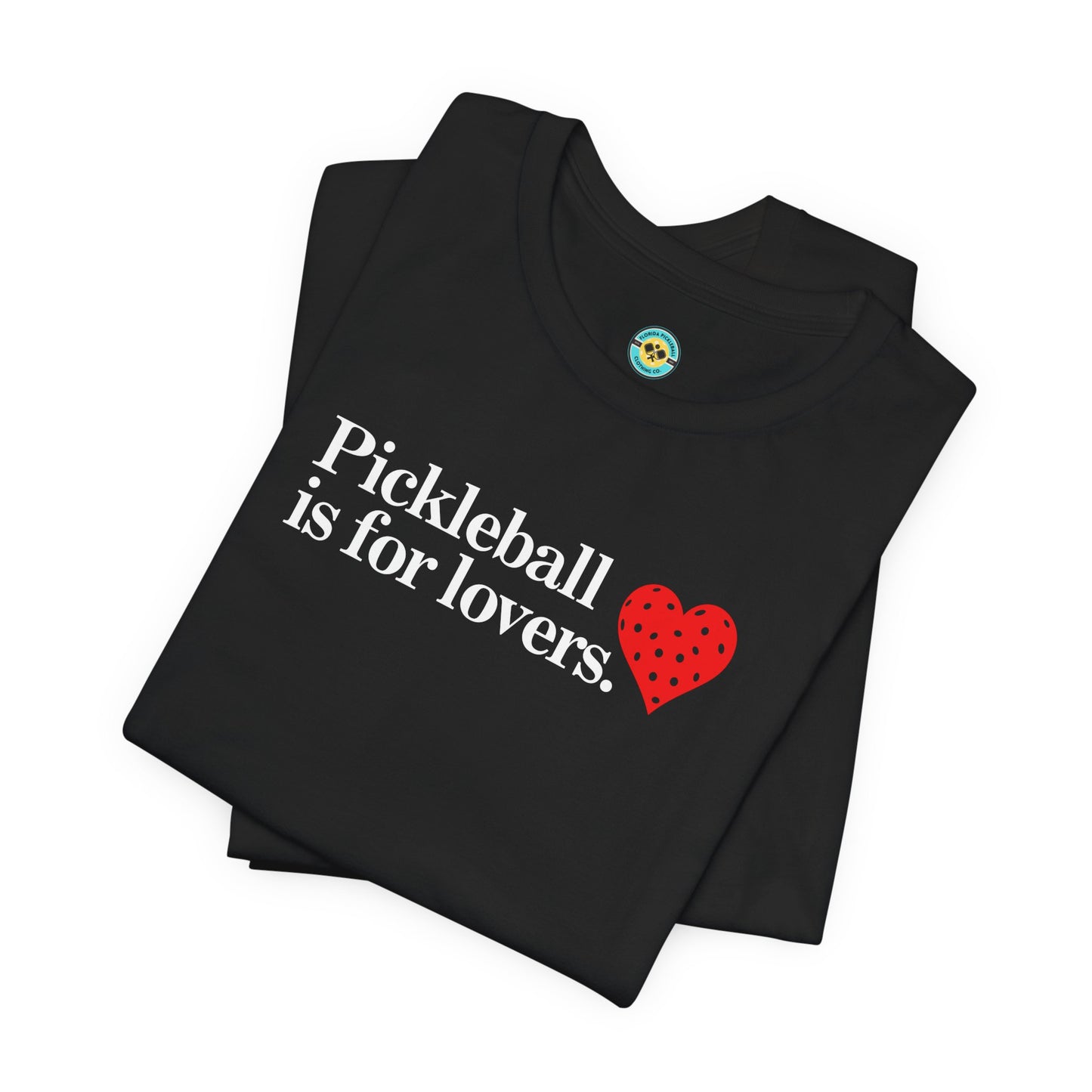 Pickleball Is For Lovers Unisex Tee