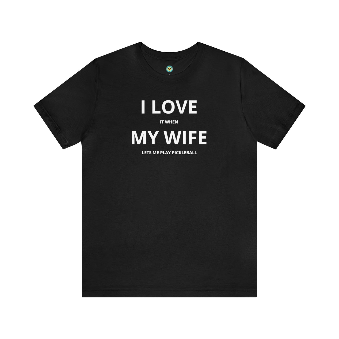 I Love My Wife Unisex Tee