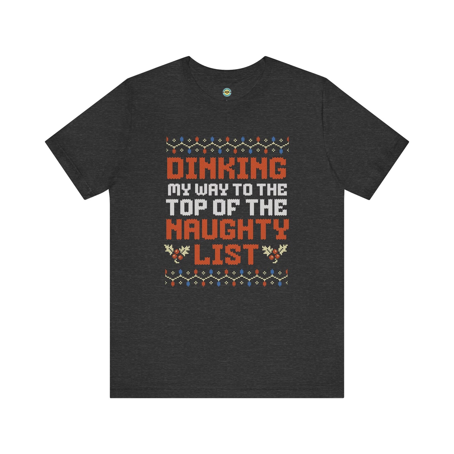Dinking My Way To The Top Of The Naughty List Unisex Tee