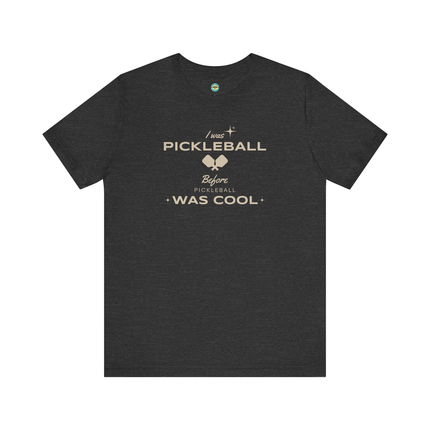 I Was Pickleball Before Pickleball Was Cool v3 Unisex Tee