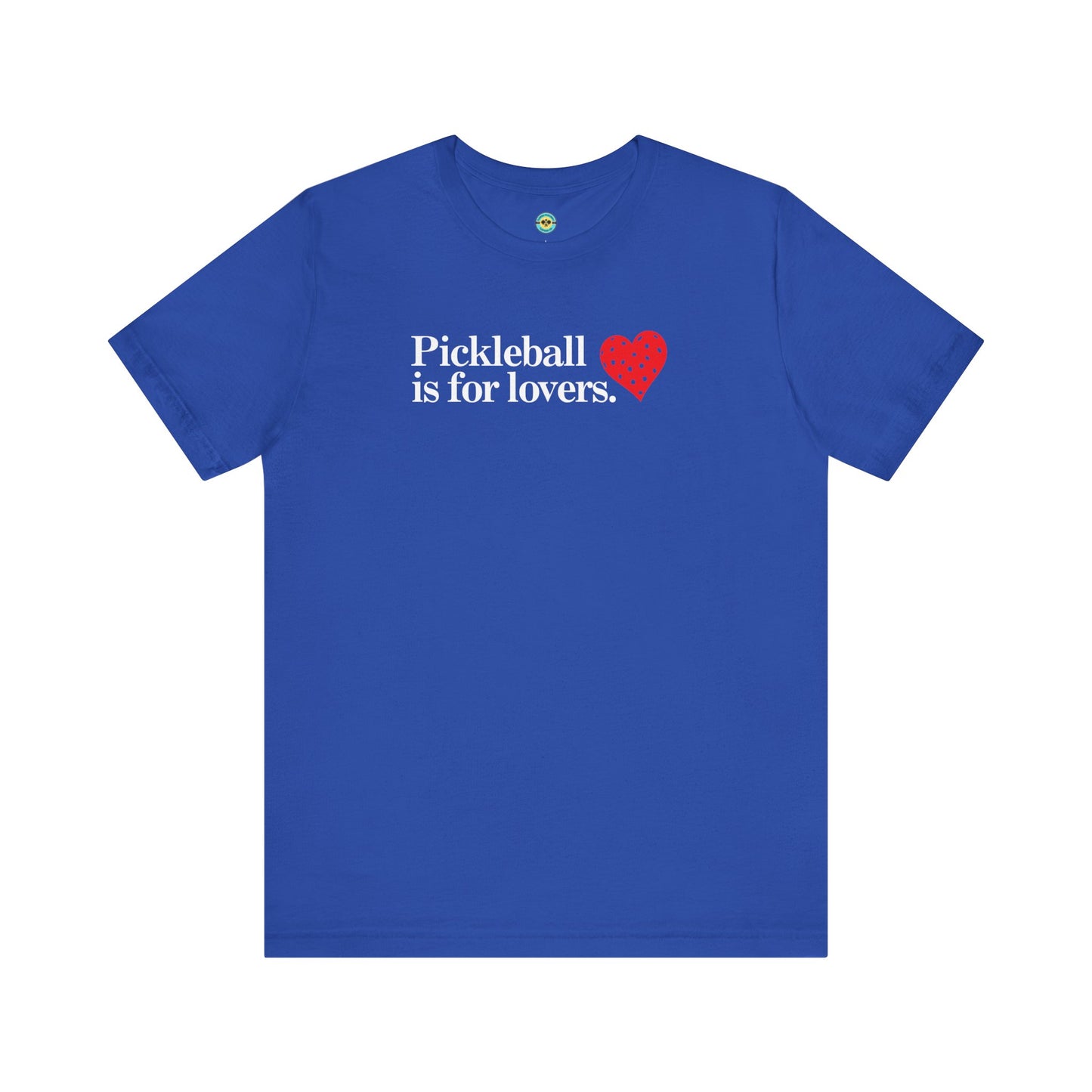 Pickleball Is For Lovers Unisex Tee