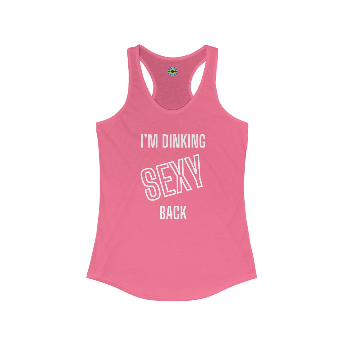 I'm Dinking Sexy Back Racerback Tank