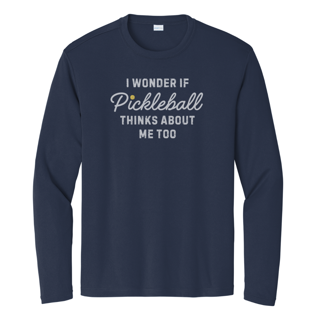 I Wonder If Pickleball Thinks About Me Too Unisex Long Sleeve Performance Tee