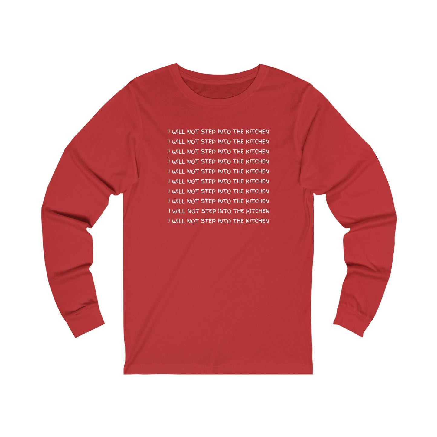 I Will Not Step Into The Kitchen Long Sleeve Tee