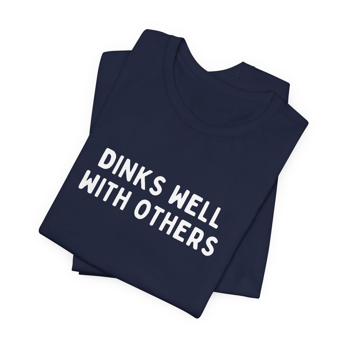 Dinks Well With Others Pickleball Unisex Tee (Express Delivery)