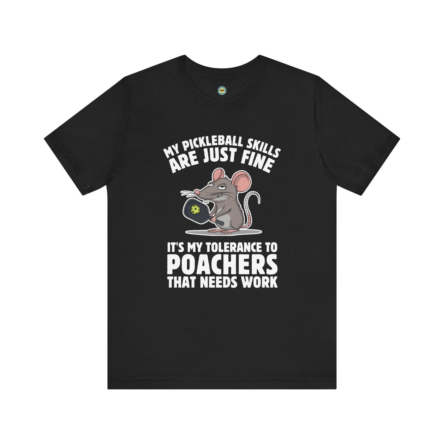 My Pickleball Skills Are Just Fine Unisex Tee