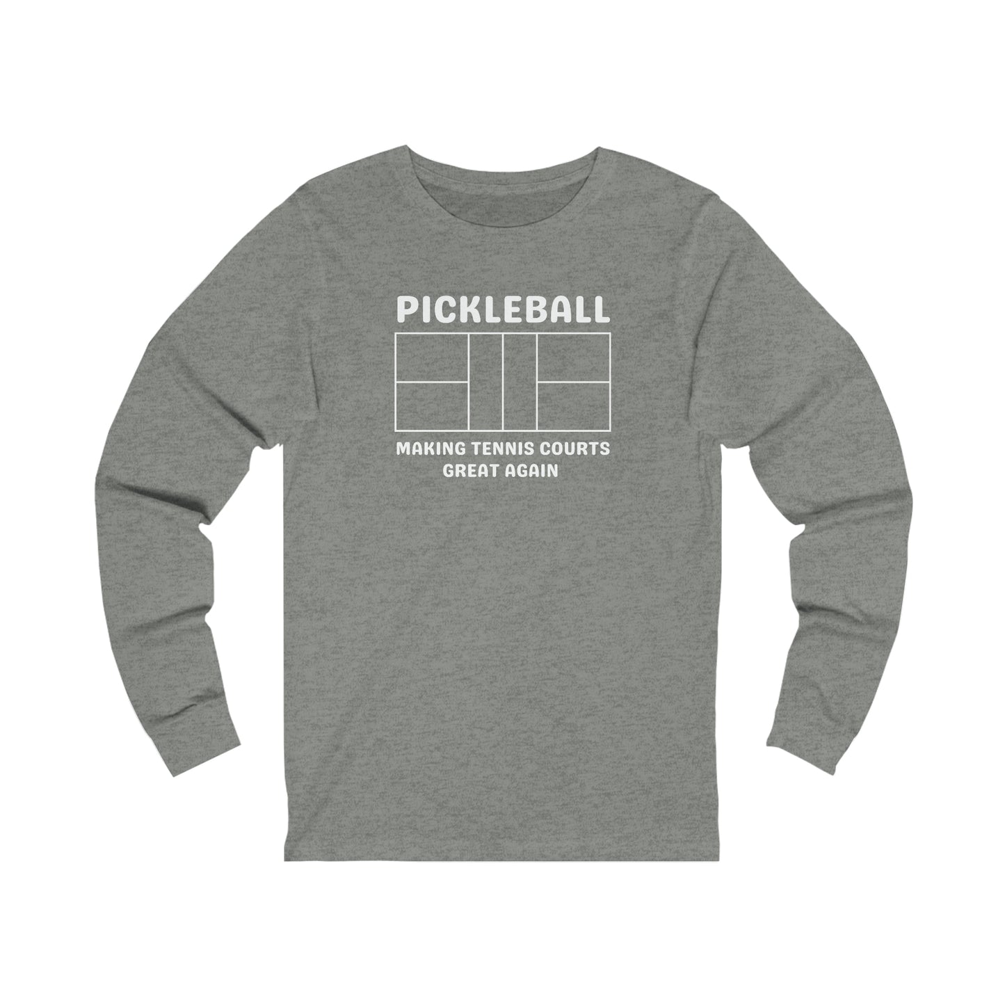 Pickleball Making Tennis Courts Great Again Long Sleeve Tee