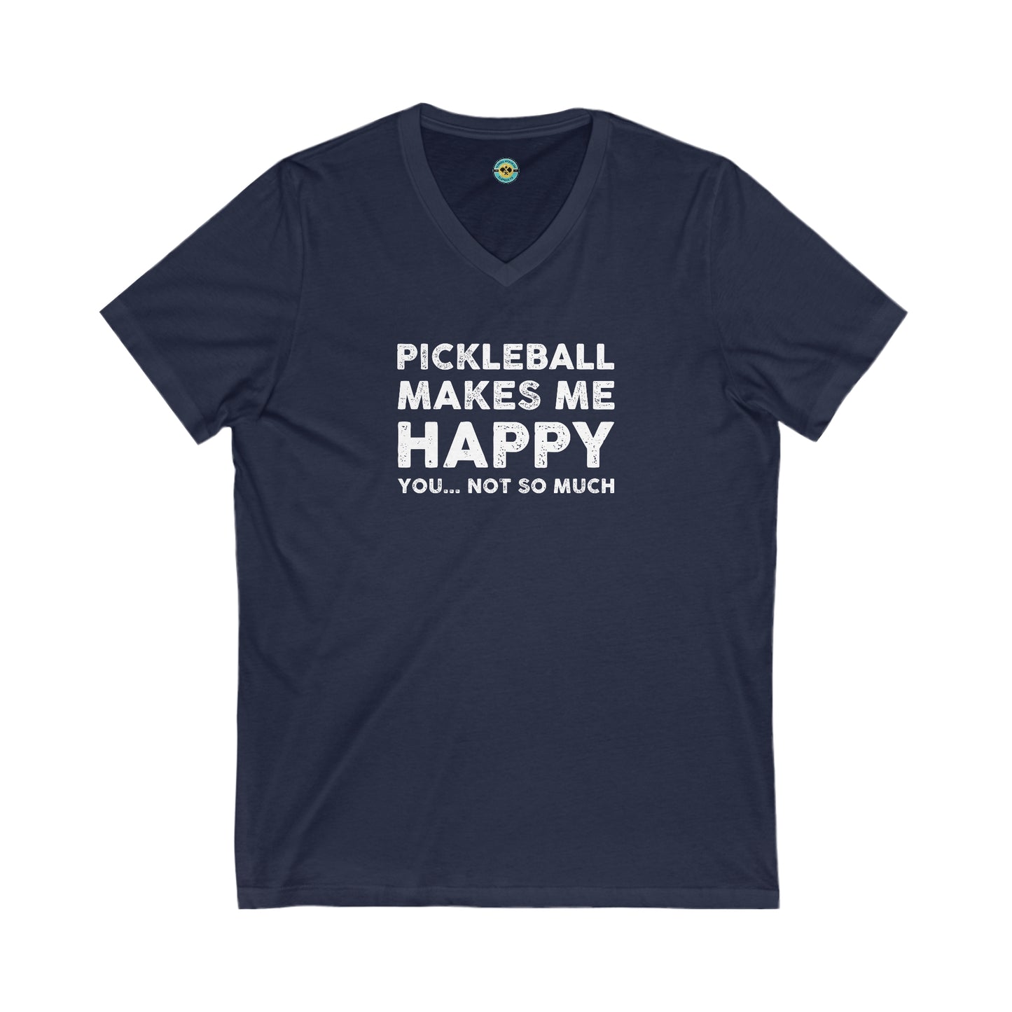 Pickleball Makes Me Happy You... Not So Much Unisex V-neck Tee