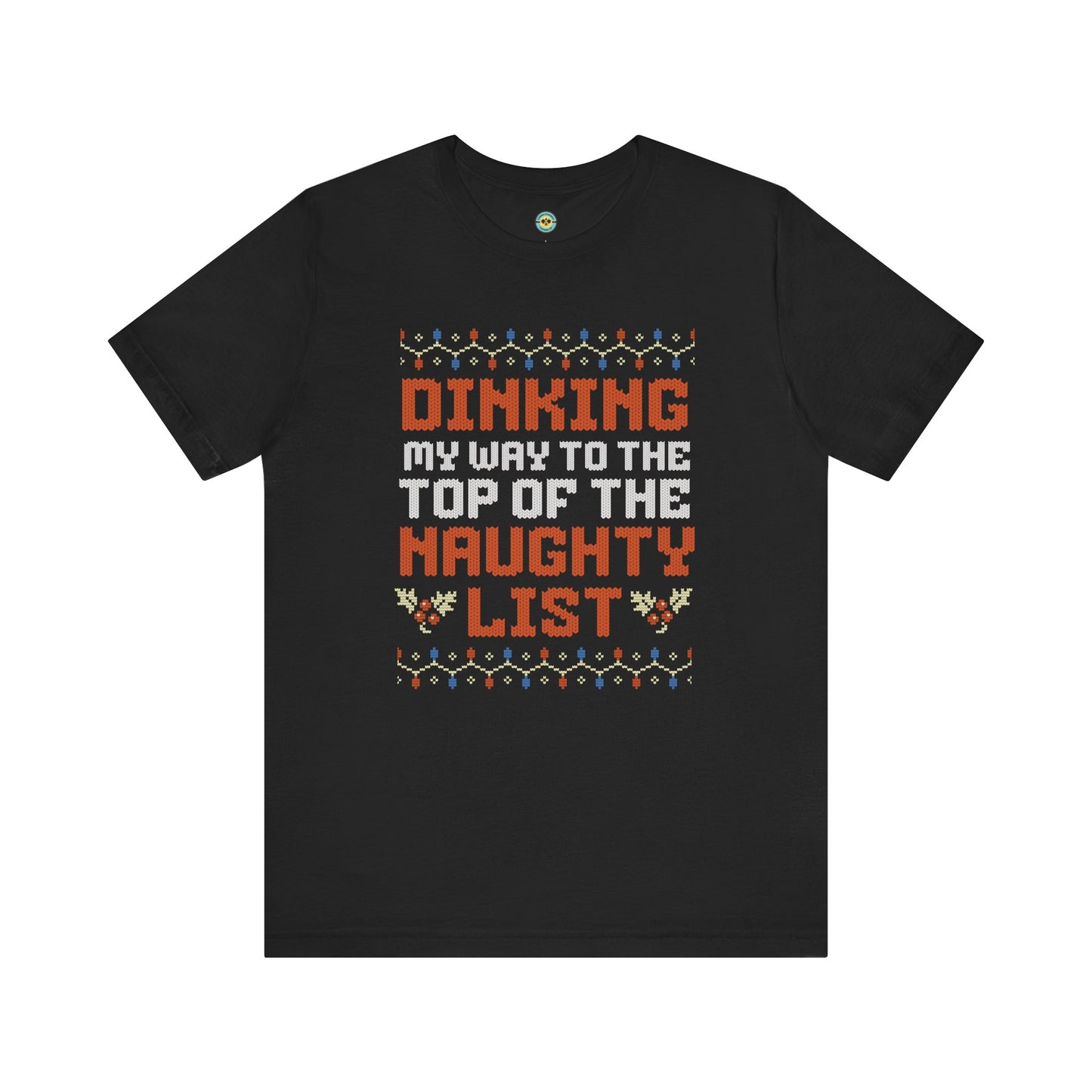 Dinking My Way To The Top Of The Naughty List Unisex Tee