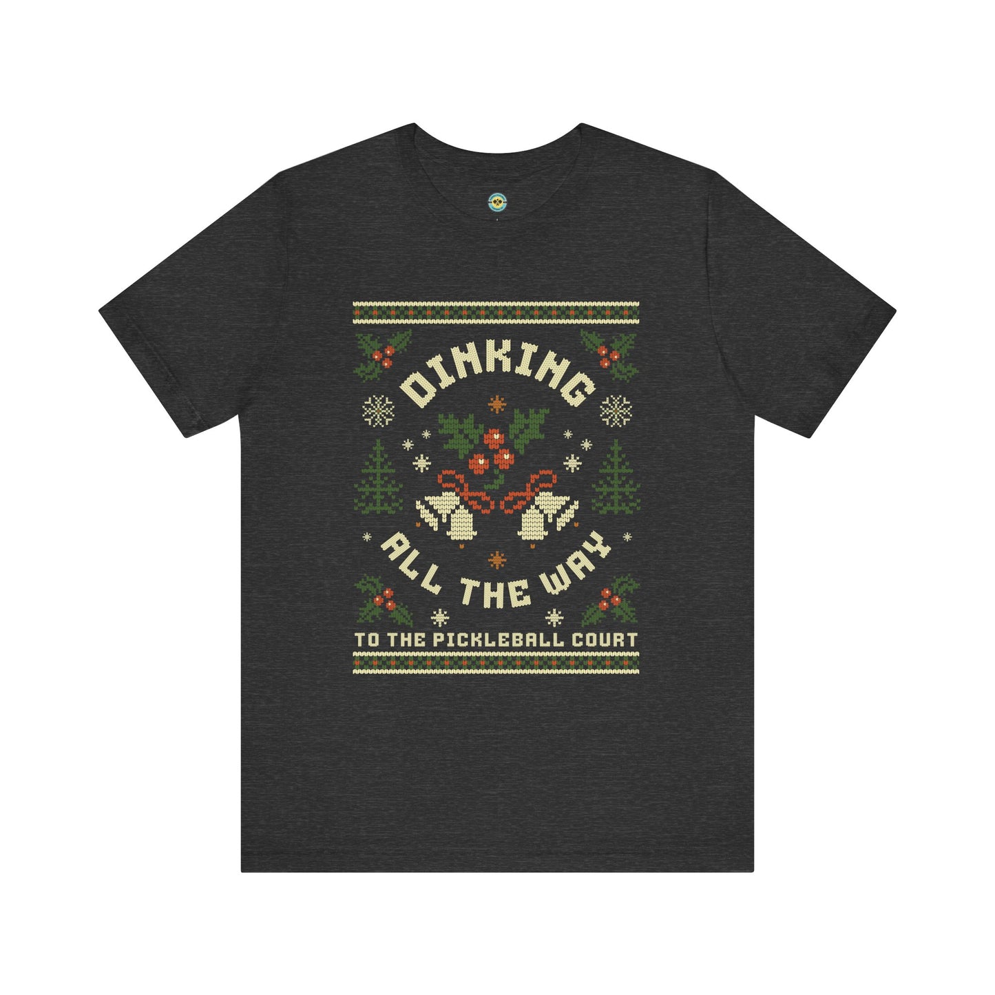 Dinking All The Way To The Pickleball Court Unisex Tee