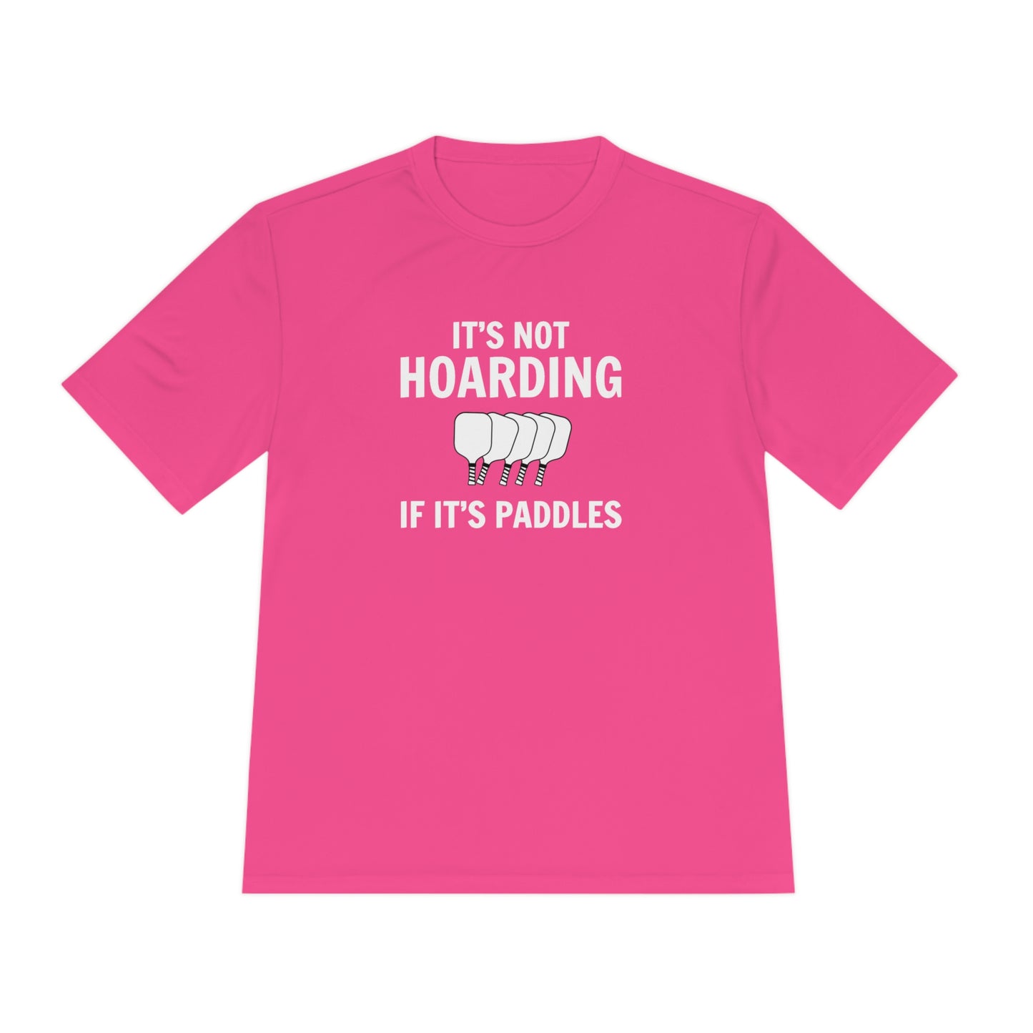 It's Not Hoarding If It's Paddles Unisex Performance Tee