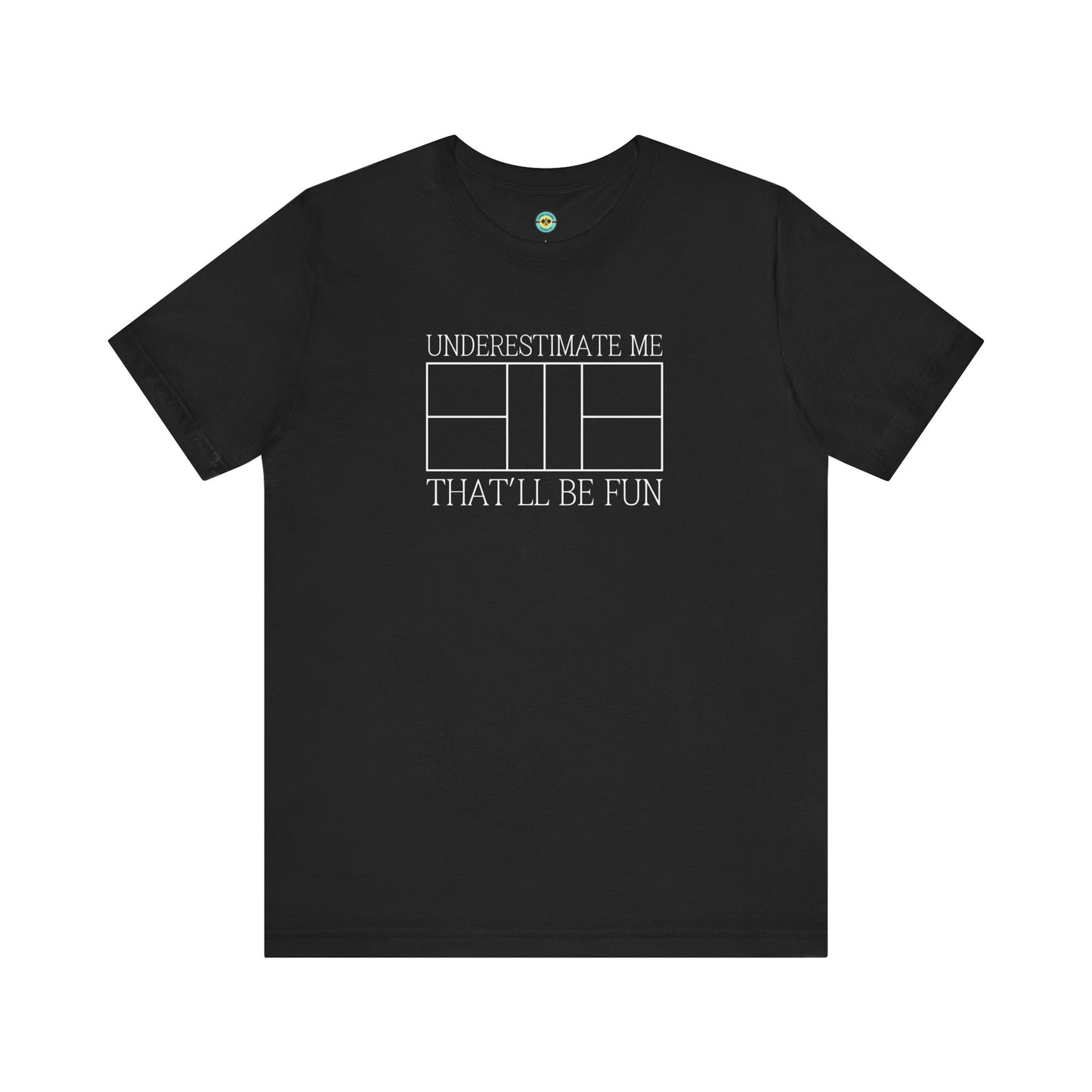 Underestimate Me Pickleball Unisex Tee