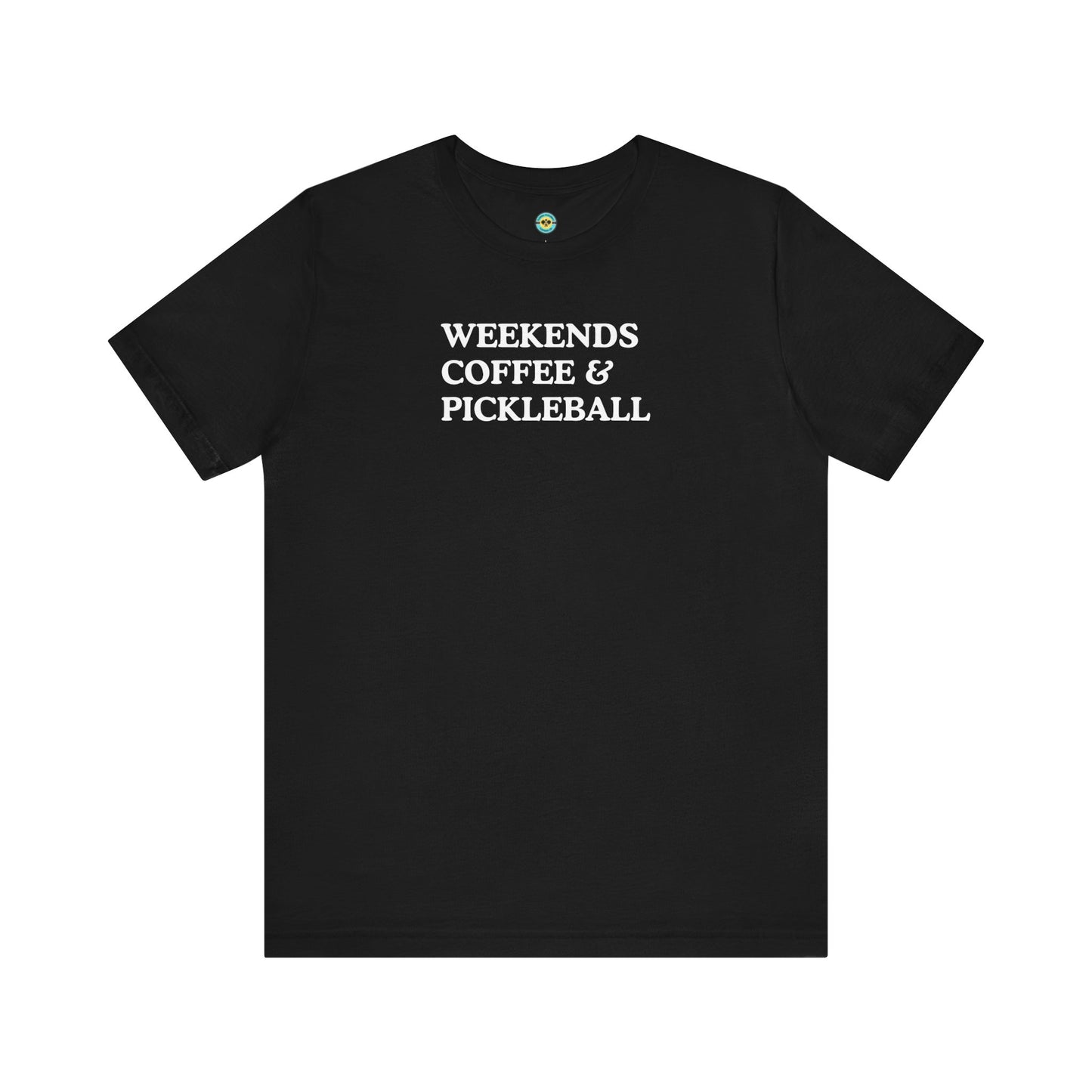 Weekends Coffee & Pickleball Unisex Tee