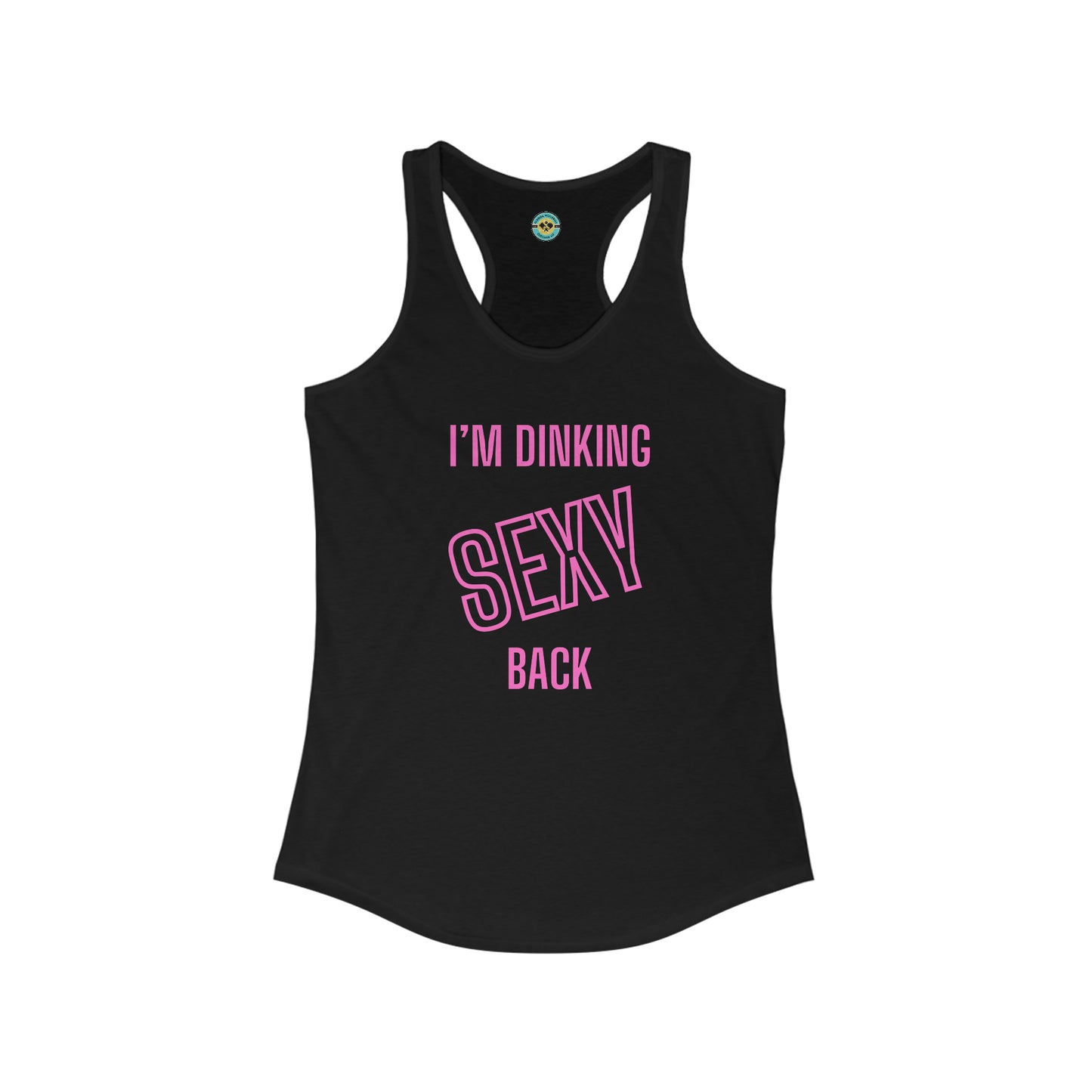 I'm Dinking Sexy Back Racerback Tank