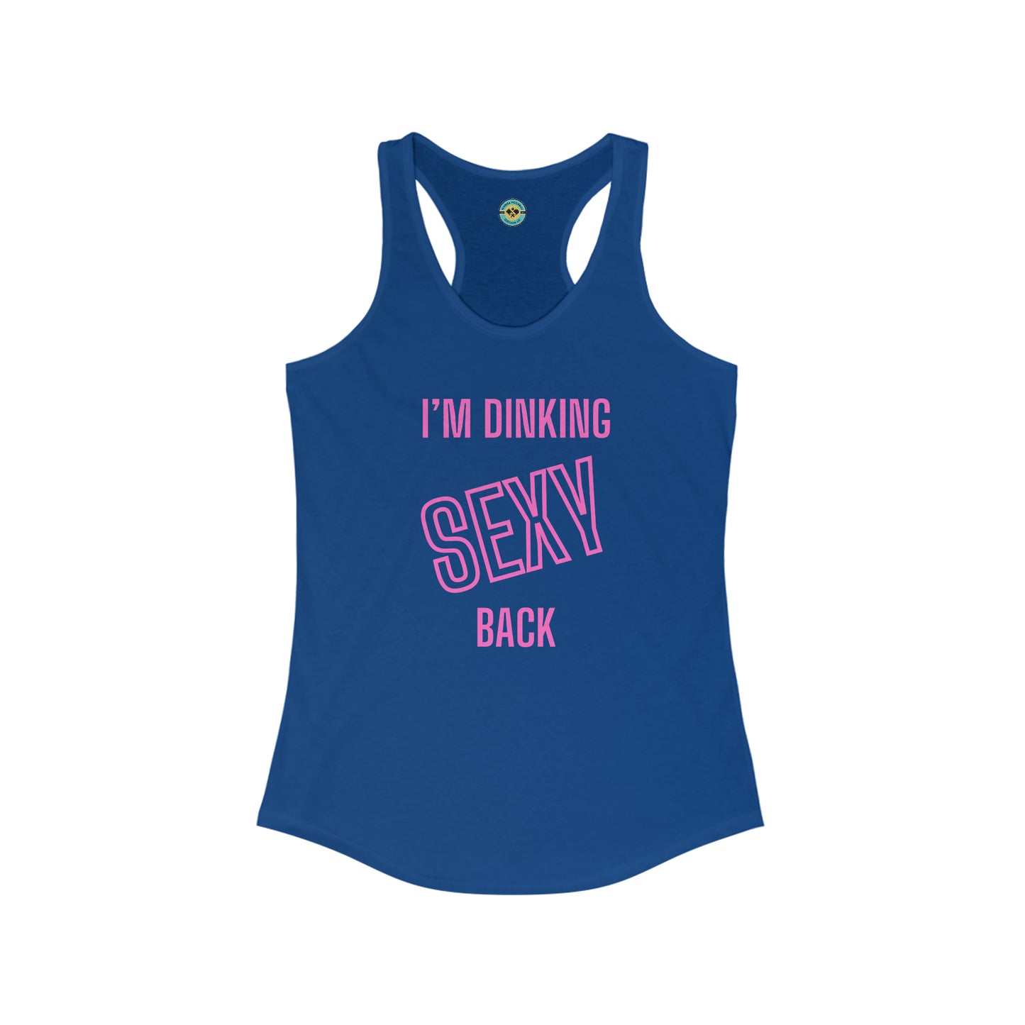 I'm Dinking Sexy Back Racerback Tank