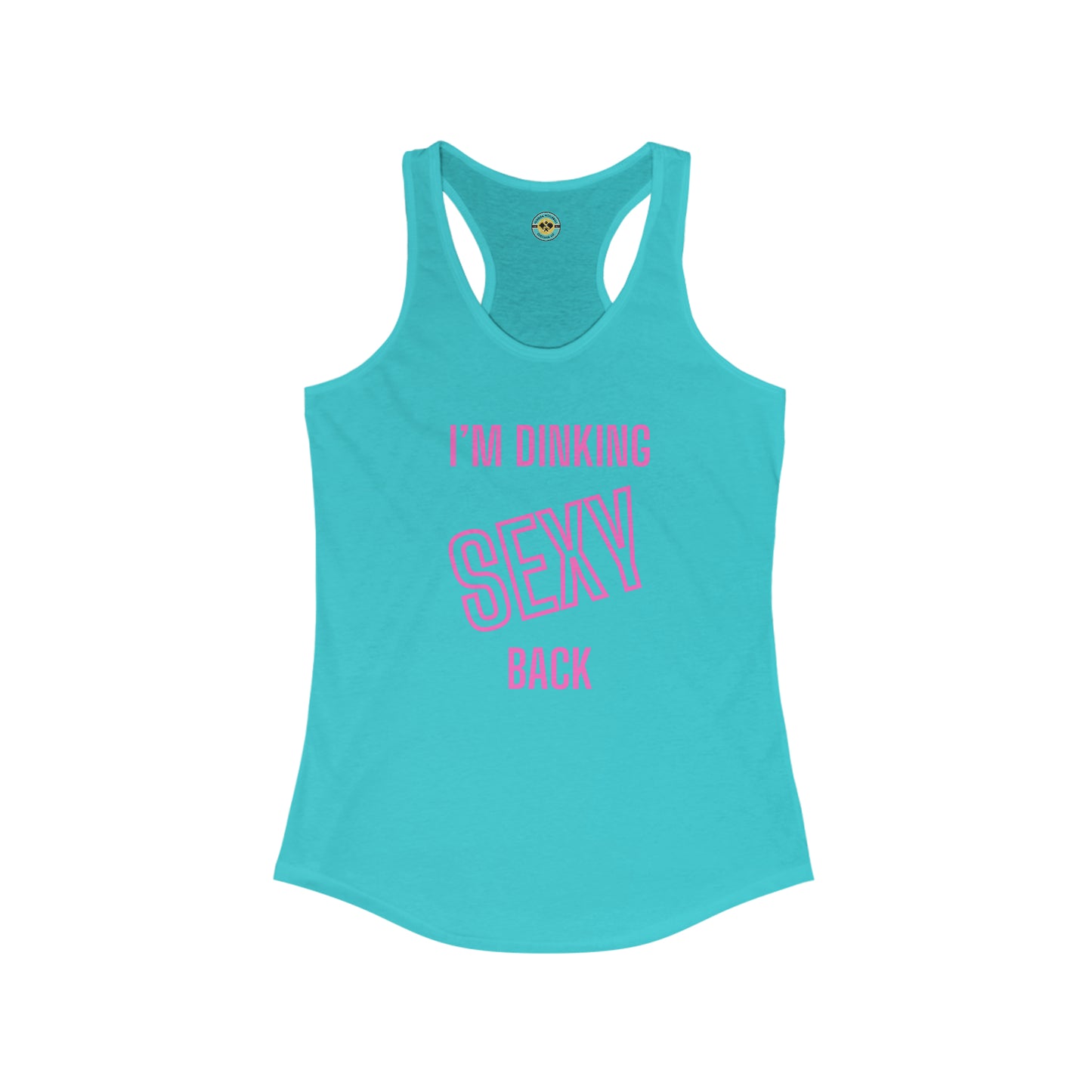 I'm Dinking Sexy Back Racerback Tank