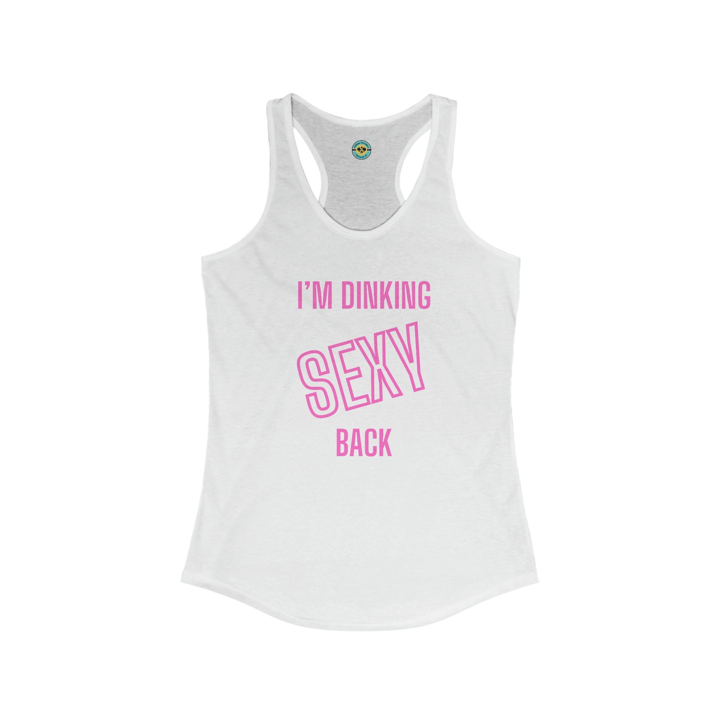 I'm Dinking Sexy Back Racerback Tank