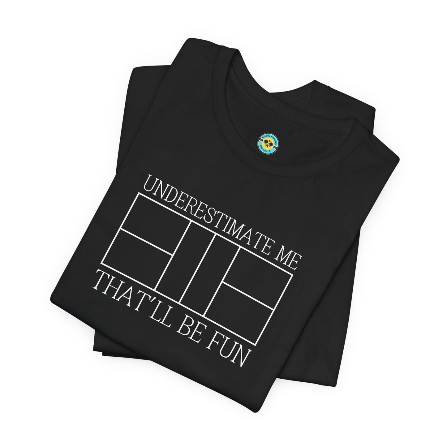 Underestimate Me Pickleball Unisex Tee