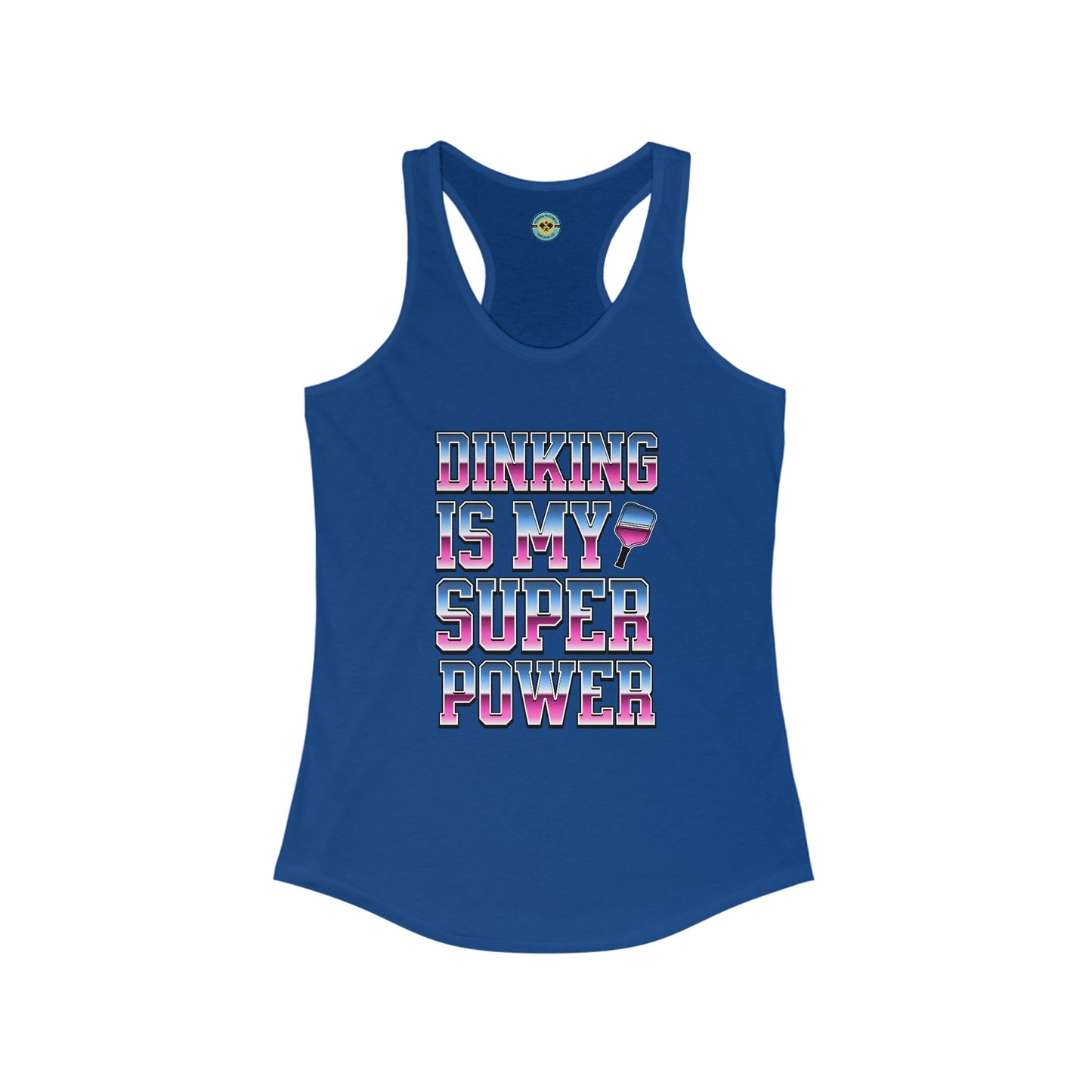 Dinking Is My Super Power Women's Racerback Tank