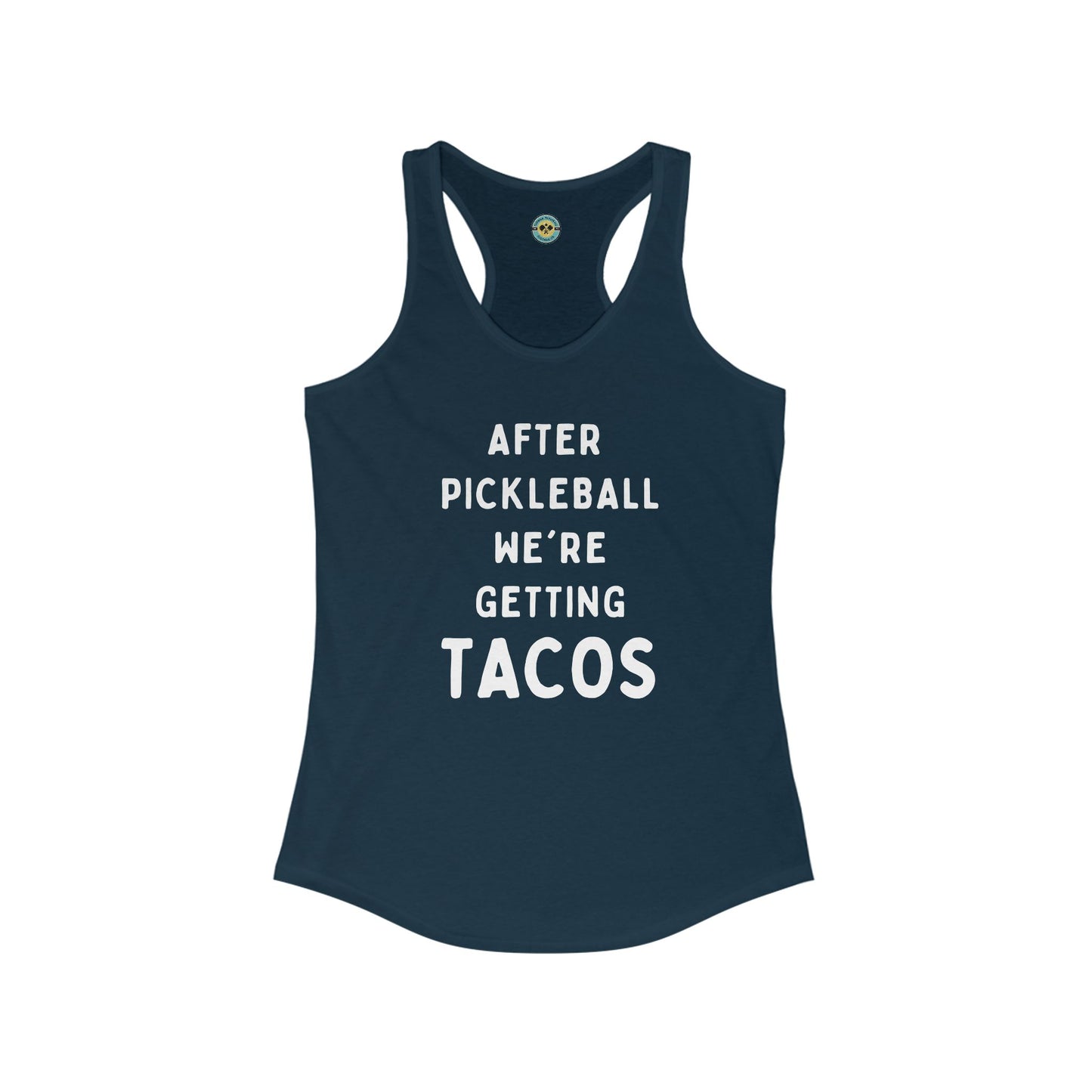 After Pickleball We're Getting Tacos Women's Racerback Tank