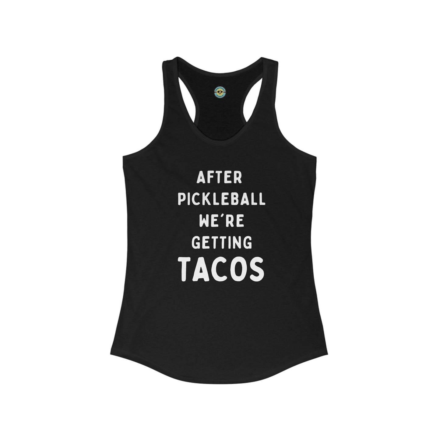 After Pickleball We're Getting Tacos Women's Racerback Tank