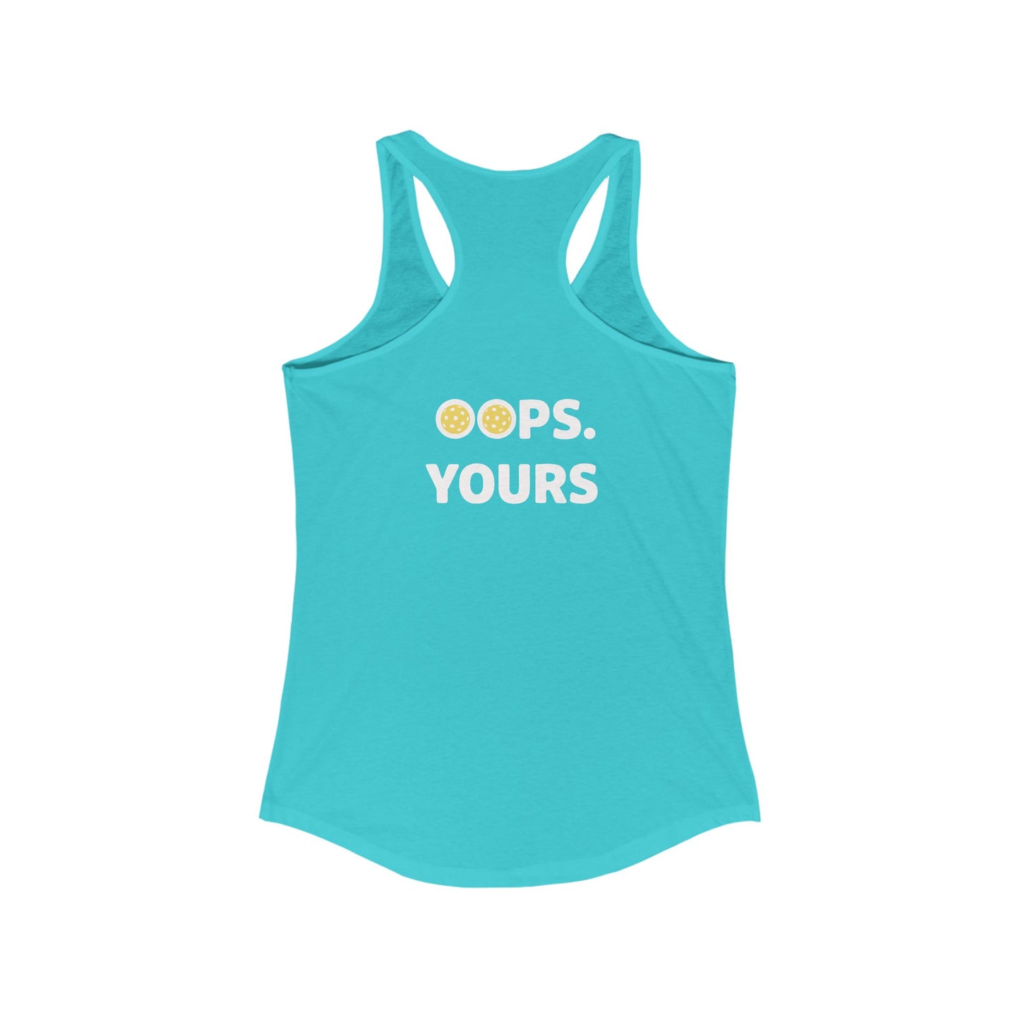 Got It! Oops. Yours Women's Racerback Tank