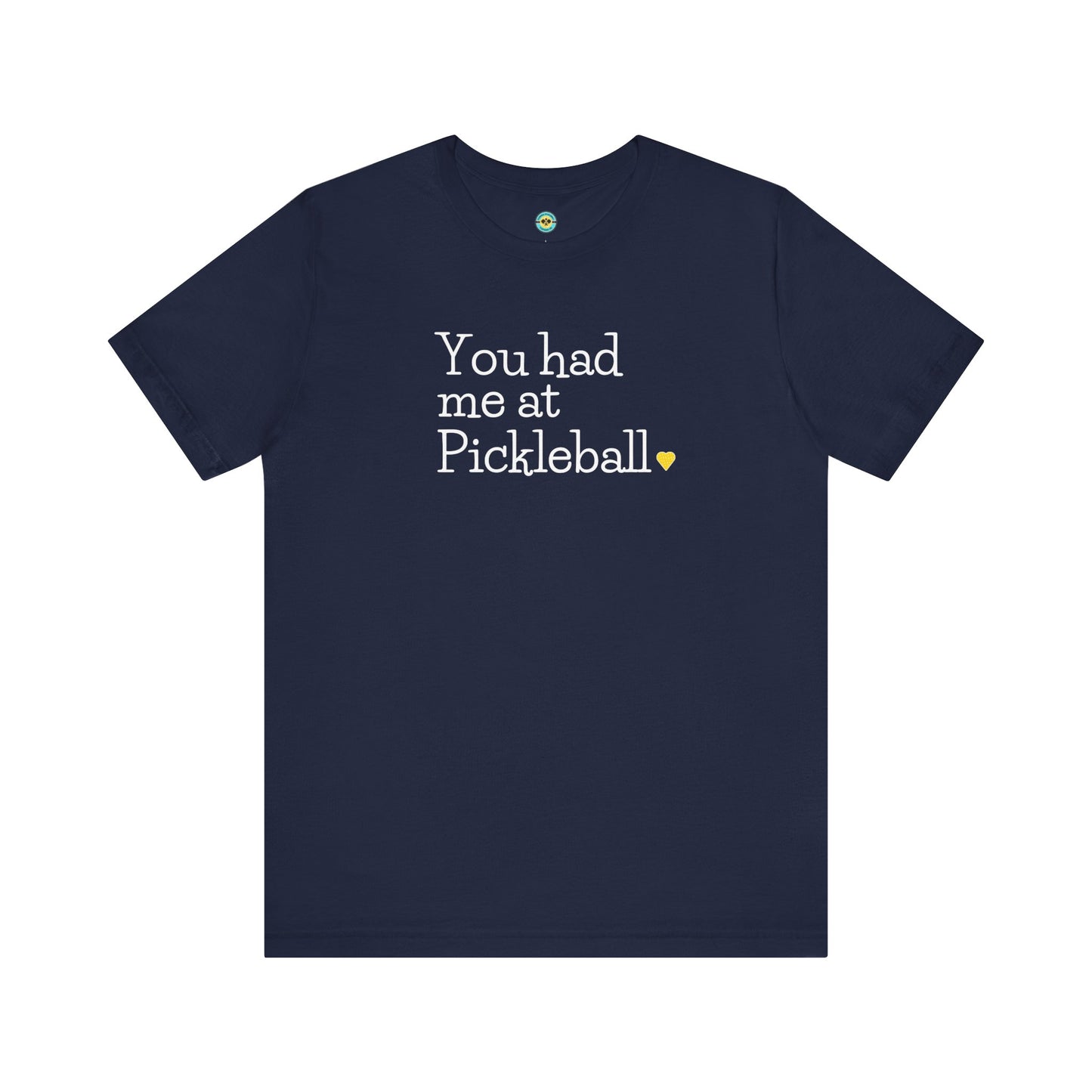 You Had Me at Pickleball Unisex Tee