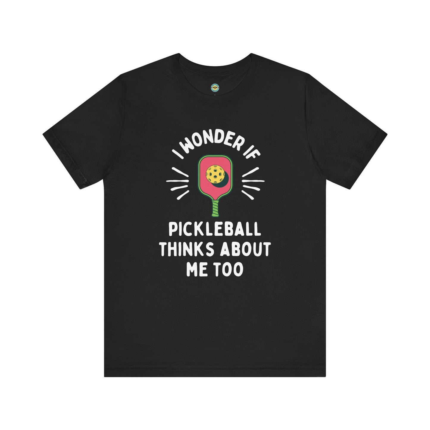 I Wonder If Pickleball Thinks About Me Too Unisex Tee