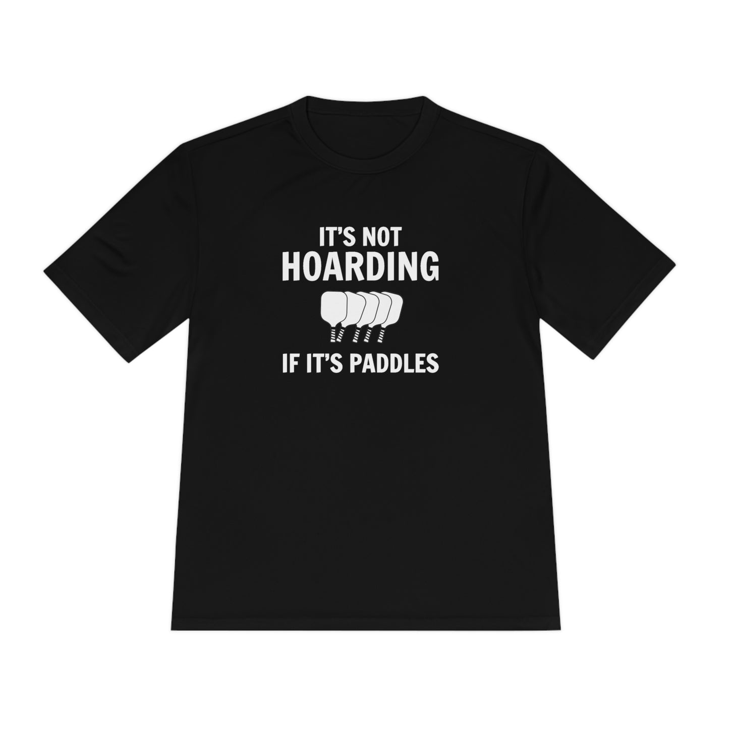 It's Not Hoarding If It's Paddles Unisex Performance Tee