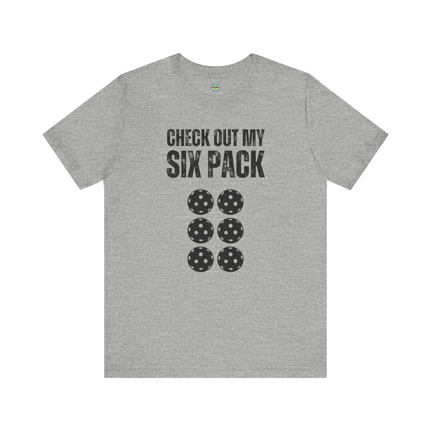 Check Out My Six Pack Pickleball Unisex Tee
