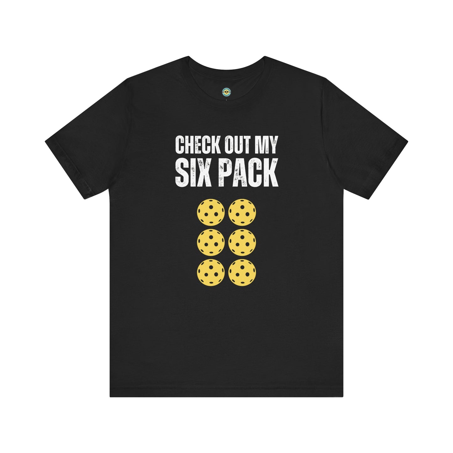 Check Out My Six Pack Pickleball Unisex Tee