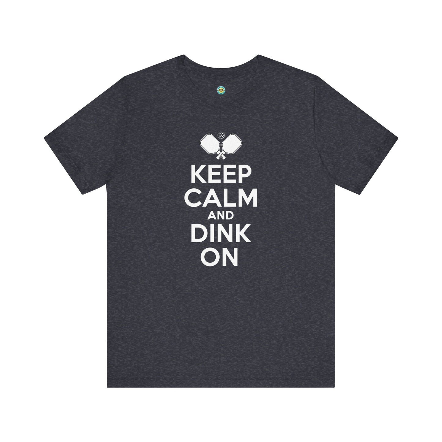 Keep Calm And Dink On Unisex Tee
