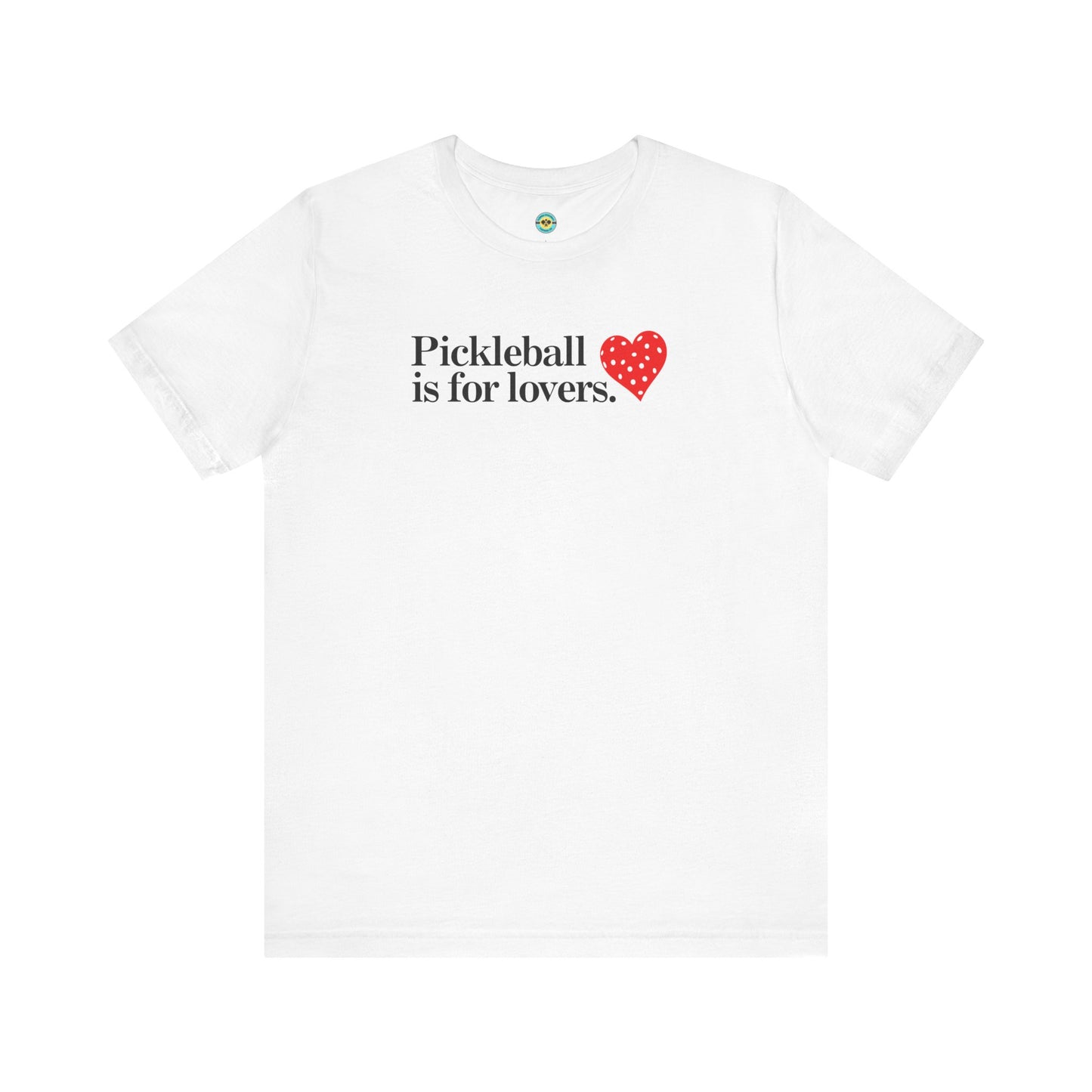 Pickleball Is For Lovers Unisex Tee