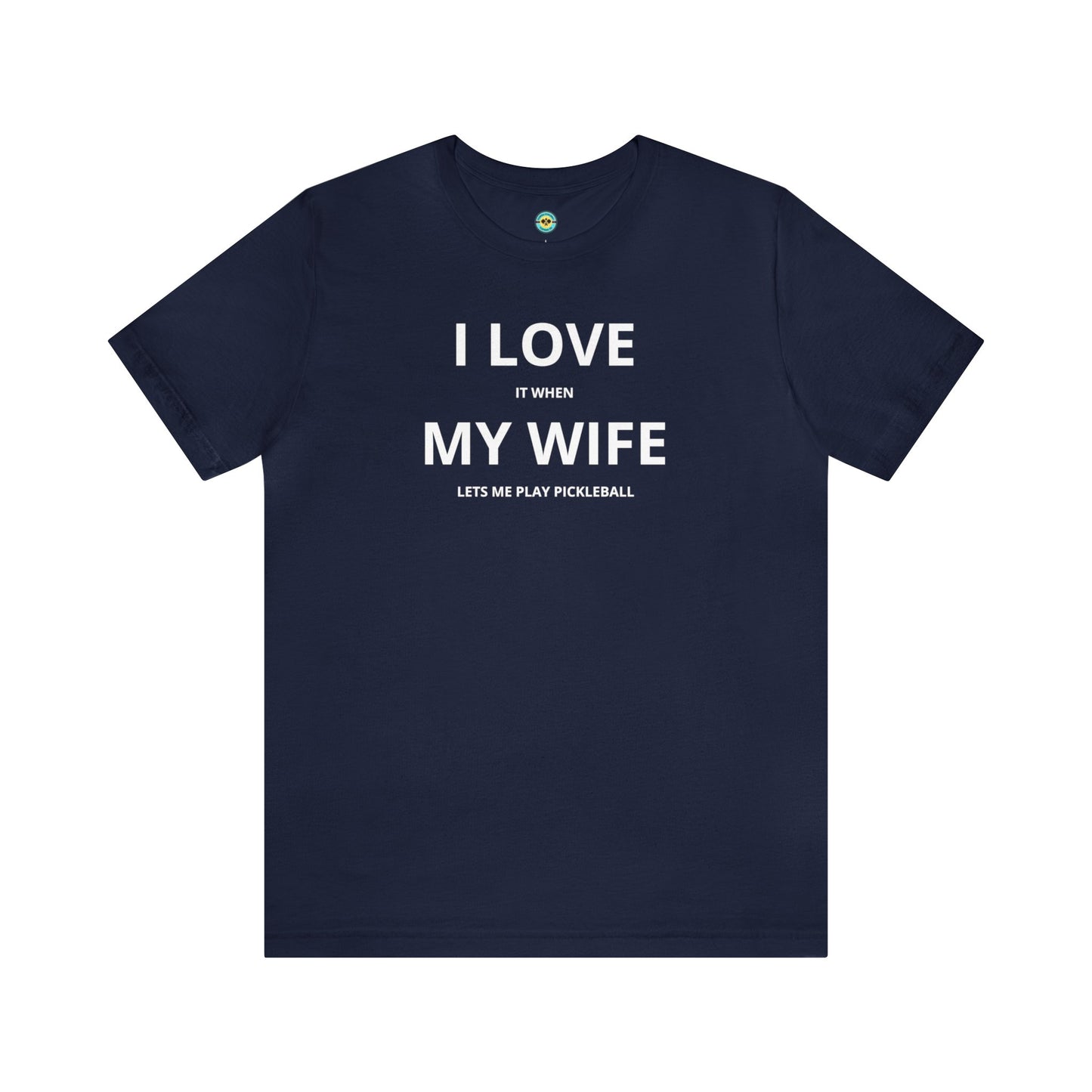 I Love My Wife Unisex Tee